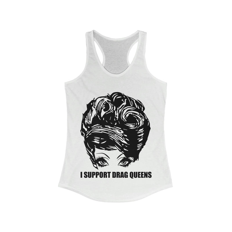 I Support Drag Queens Women's Ideal Racerback Tank